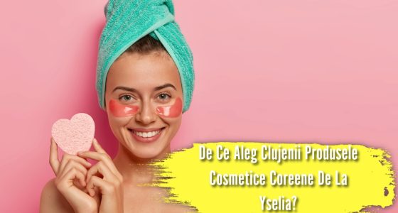 De Ce Aleg Clujenii Produsele Cosmetice Coreene De La Yselia